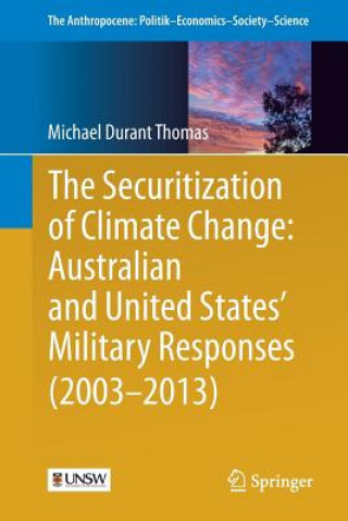 Securitization of Climate Change: Australian and United States' Military Responses (2003 - 2013)