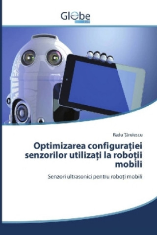 Optimizarea configura iei senzorilor utiliza i la robo ii mobili