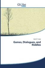 Games, Dialogues, and Riddles