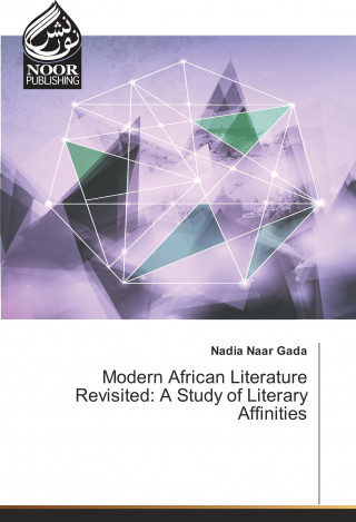 Modern African Literature Revisited: A Study of Literary Affinities