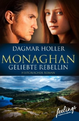 Monaghan: Geliebte Rebellin