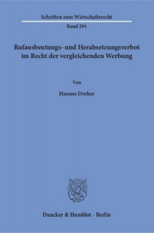 Rufausbeutungs- und Herabsetzungsverbot im Recht der vergleichenden Werbung