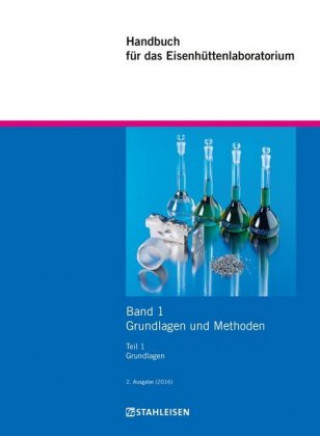 Handbuch für das Eisenhüttenlaboratorium, 2 Tl.-Bde.. Bd.1