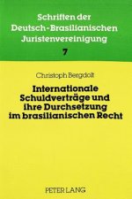 Internationale Schuldvertraege und ihre Durchsetzung im brasilianischen Recht