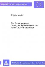Die Bedeutung des deutschen Privatbankiers und seine Zukunftsaussichten