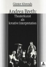 Andrea Breth: Theaterkunst ALS Kreative Interpretation