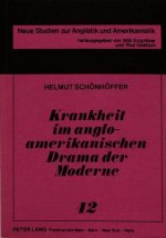 Krankheit im anglo-amerikanischen Drama der Moderne