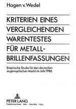 Kriterien eines vergleichenden Warentestes fuer Metall-Brillenfassungen