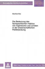 Die Bedeutung des fachspezifischen Habitus von Ingenieuren und Juristen in der wissenschaftlichen Politikberatung