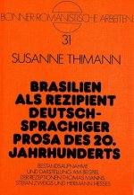 Brasilien als Rezipient deutschsprachiger Prosa des 20. Jahrhunderts