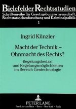 Macht der Technik - Ohnmacht des Rechts?