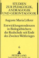 Entwicklungstendenzen in Biologiebuechern der Realschule seit Ende des Zweiten Weltkrieges