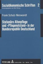 Stationaere Altenpflege und Â«PflegenotstandÂ» in der Bundesrepublik Deutschland