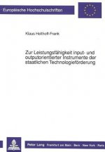 Zur Leistungsfaehigkeit input- und outputorientierter Instrumente der staatlichen Technologiefoerderung