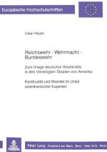 Reichswehr - Wehrmacht - Bundeswehr- Zum Image deutscher Streitkraefte in den Vereinigten Staaten von Amerika