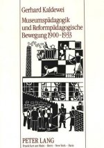 Museumspaedagogik und Reformpaedagogische Bewegung 1900-1933