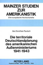 Die territoriale Deutschlandplanung des amerikanischen Auenministeriums  1941-1943