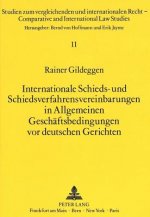 Internationale Schieds- und Schiedsverfahrensvereinbarungen in Allgemeinen Geschaeftsbedingungen vor deutschen Gerichten