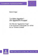 Â«Le baton egyptienÂ» - Der aegyptische Knueppel