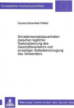 Schadensersatzpauschalen zwischen legitimer Rationalisierung des Geschaeftsverkehrs und einseitiger Selbstbevorzugung des Verwenders