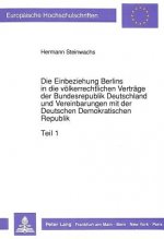 Die Einbeziehung Berlins in die voelkerrechtlichen Vertraege der Bundesrepublik Deutschland und Vereinbarungen mit der Deutschen Demokratischen Republ