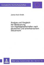 Analyse und Vergleich der Besteuerung von Kapitalgesellschaften nach deutschem und amerikanischem Steuerrecht