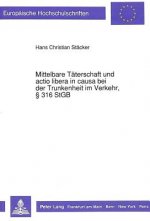 Mittelbare Taeterschaft und actio libera in causa bei der Trunkenheit im Verkehr,  316 StGB