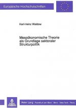 Mesooekonomische Theorie als Grundlage sektoraler Strukturpolitik