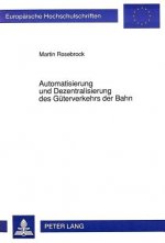 Automatisierung und Dezentralisierung des Gueterverkehrs der Bahn