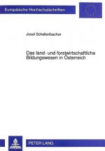 Das land- und forstwirtschaftliche Bildungswesen in Oesterreich