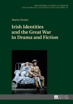 Irish Identities and the Great War in Drama and Fiction