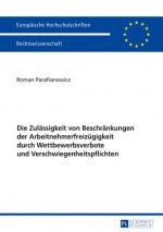 Zulaessigkeit Von Beschraenkungen Der Arbeitnehmerfreizuegigkeit Durch Wettbewerbsverbote Und Verschwiegenheitspflichten