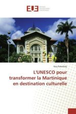 L'UNESCO pour transformer la Martinique en destination culturelle