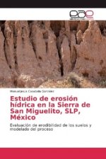 Estudio de erosión hídrica en la Sierra de San Miguelito, SLP, México