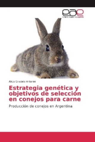 Estrategia genética y objetivos de selección en conejos para carne