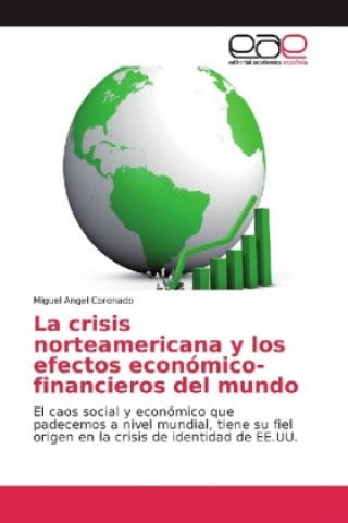 La crisis norteamericana y los efectos económico-financieros del mundo