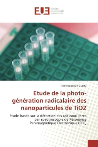 Etude de la photo-génération radicalaire des nanoparticules de TiO2