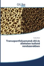Transzportfolyamatok élö és élettelen kolloid rendszerekben