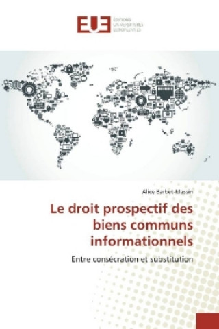 Le droit prospectif des biens communs informationnels