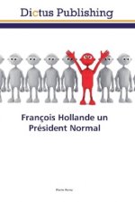François Hollande un Président Normal
