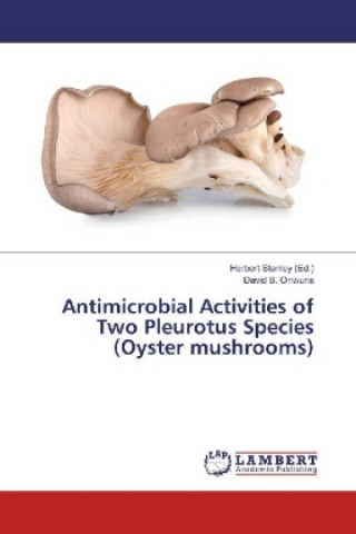 Antimicrobial Activities of Two Pleurotus Species (Oyster mushrooms)