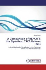 A Comparison of REACH & the Bipartisan TSCA Reform Bills