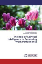 The Role of Spiritual Intelligence in Enhancing Work Performance