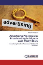 Advertising Processes In Broadcasting in Nigeria Case Study BCOS