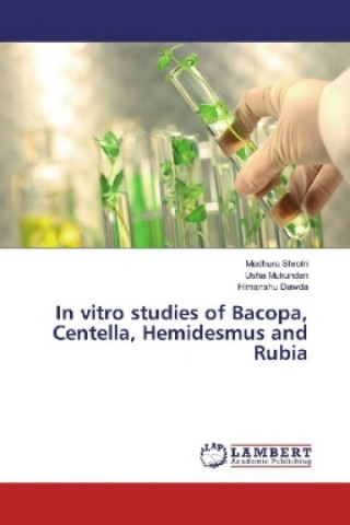 In vitro studies of Bacopa, Centella, Hemidesmus and Rubia