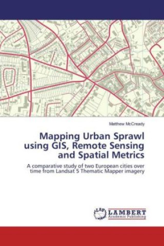 Mapping Urban Sprawl using GIS, Remote Sensing and Spatial Metrics