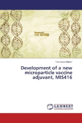 Development of a new microparticle vaccine adjuvant, MIS416