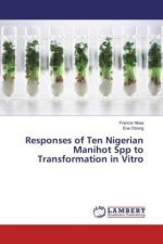 Responses of Ten Nigerian Manihot Spp to Transformation in Vitro