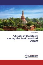A Study of Buddhism among the Tai-Khamtis of Assam