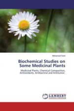 Biochemical Studies on Some Medicinal Plants